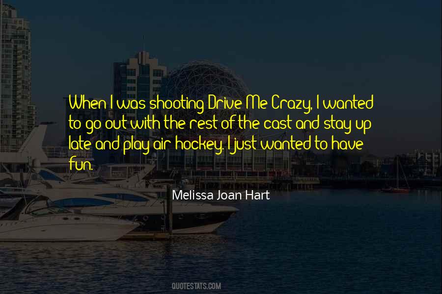 Go Out And Have Fun Quotes #278241