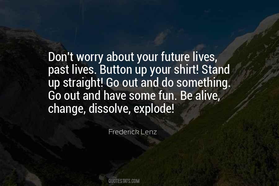Go Out And Have Fun Quotes #430422