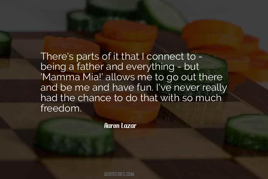 Go Out And Have Fun Quotes #663752