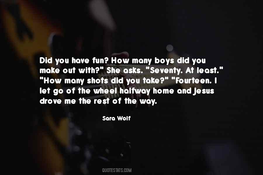 Go Out And Have Fun Quotes #720562
