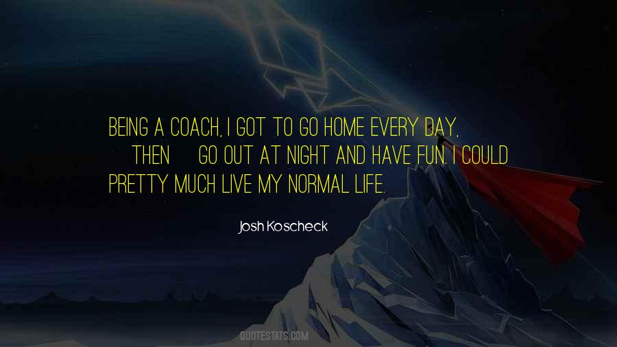Go Out And Have Fun Quotes #740101