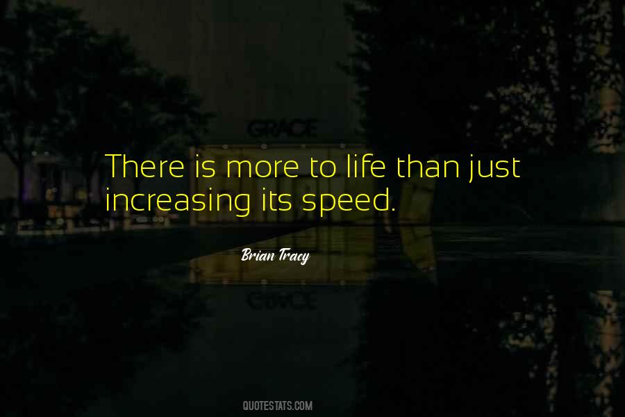 Speed Is Life Quotes #1458831