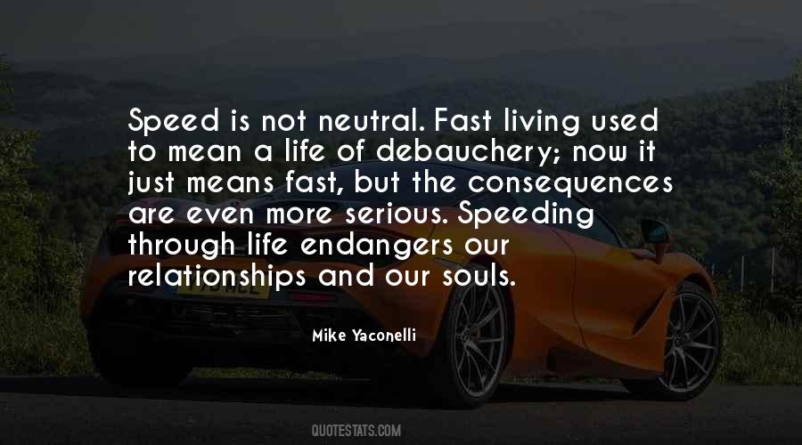 Speed Is Life Quotes #24098
