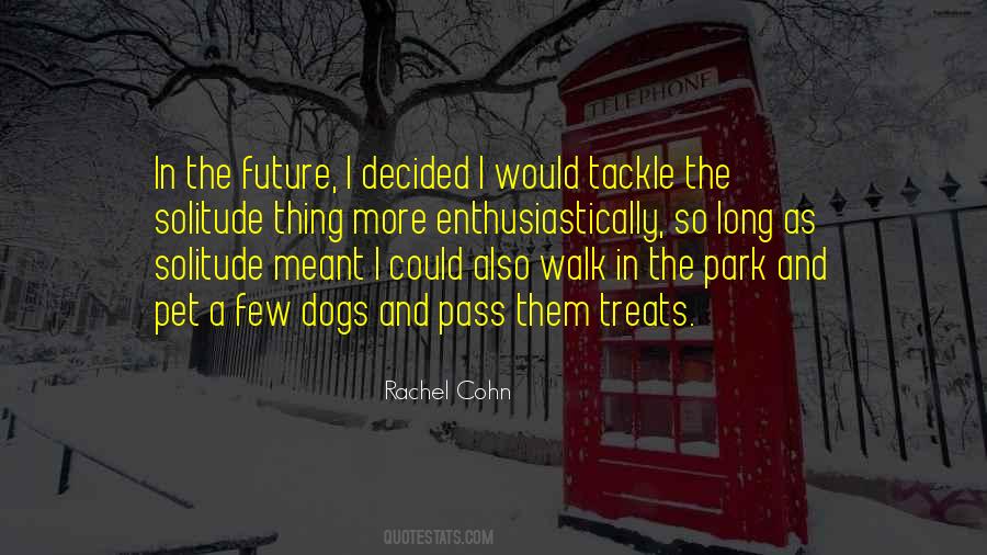 Dogs Walk Quotes #819055