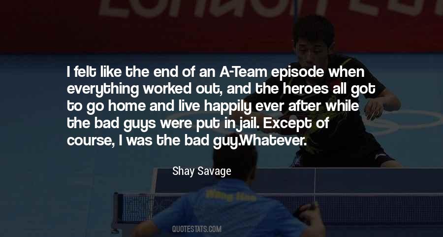 Bad Ever Quotes #1106672