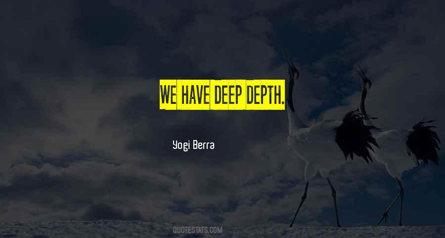 Deep In Depth Quotes #1097719