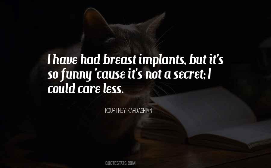 Secret Care Quotes #1835599