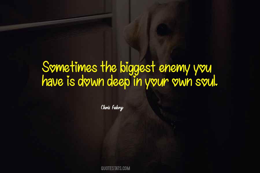 Deep In Your Soul Quotes #668448