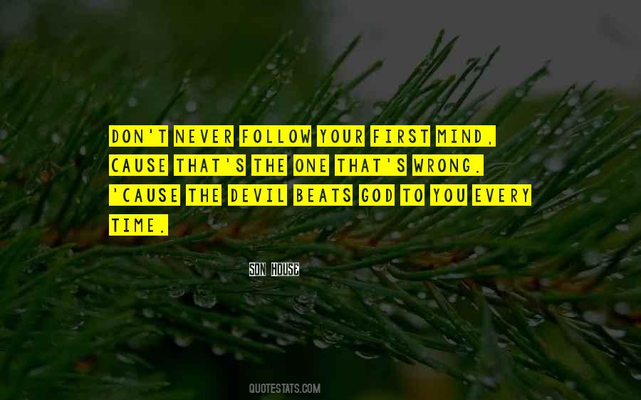 Follow Your First Mind Quotes #1547349