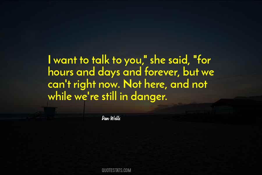 Want To Talk To You Quotes #1281708