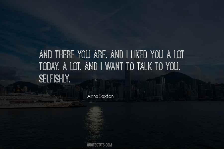 Want To Talk To You Quotes #152349