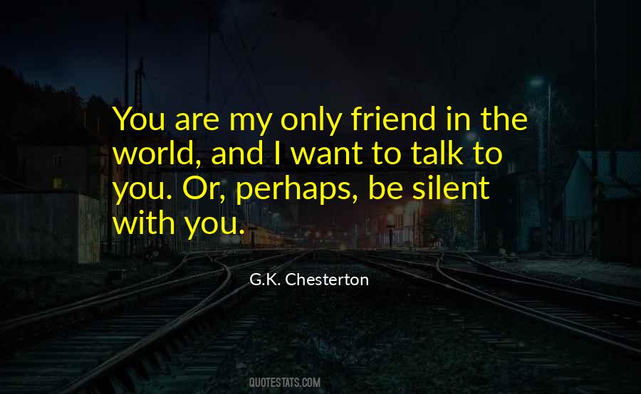 Want To Talk To You Quotes #469456