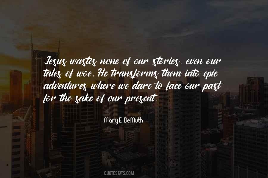 Dare To Face Quotes #1341263