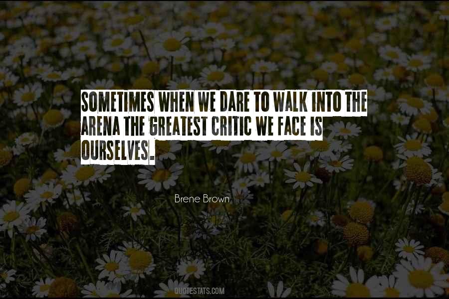 Dare To Face Quotes #272677