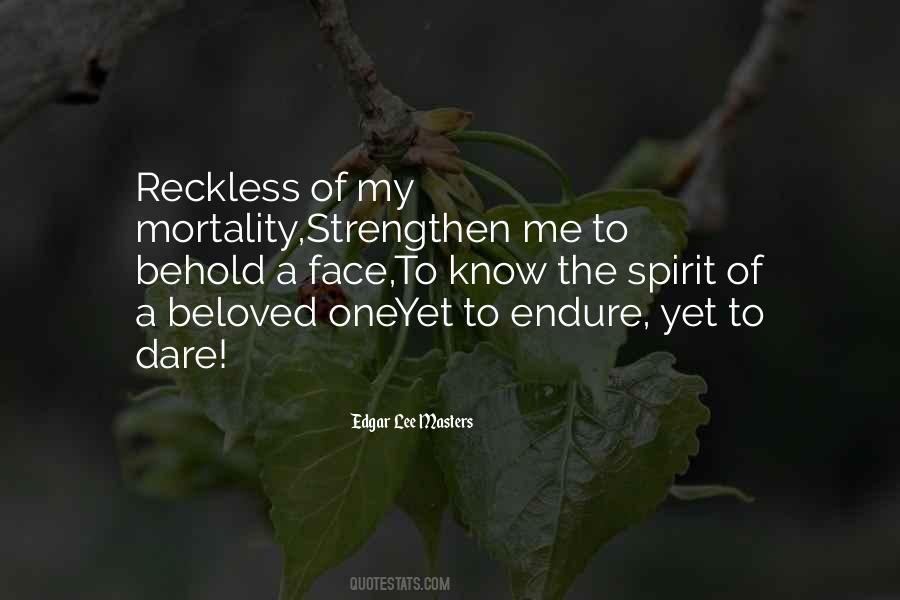 Dare To Face Quotes #519691