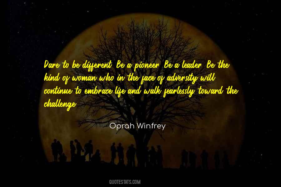 Dare To Face Quotes #632580