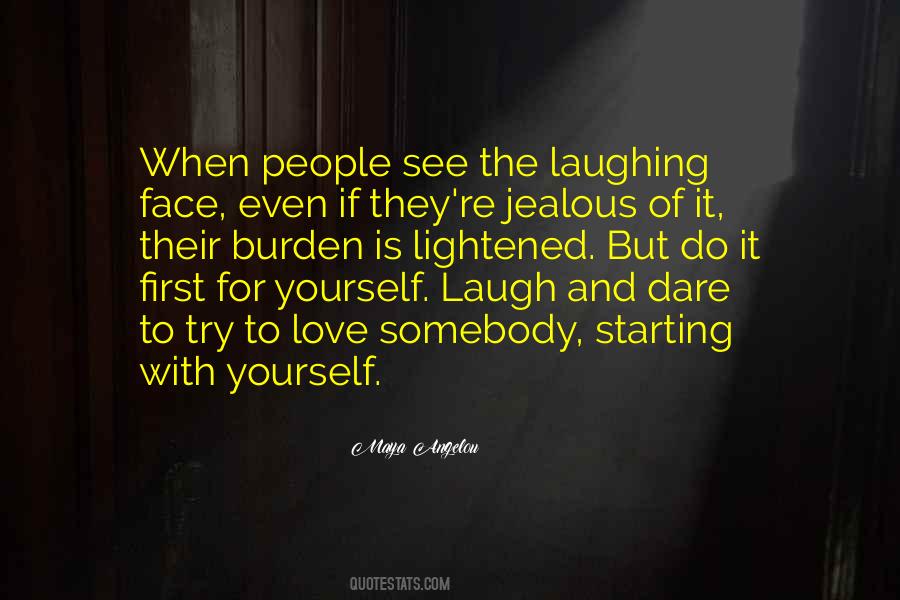 Dare To Face Quotes #673050