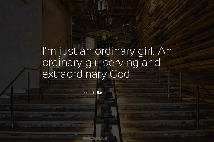 I Am Just An Ordinary Girl Quotes #1842199
