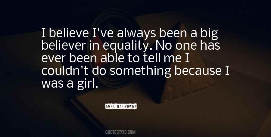 I Believe In Equality Quotes #240543