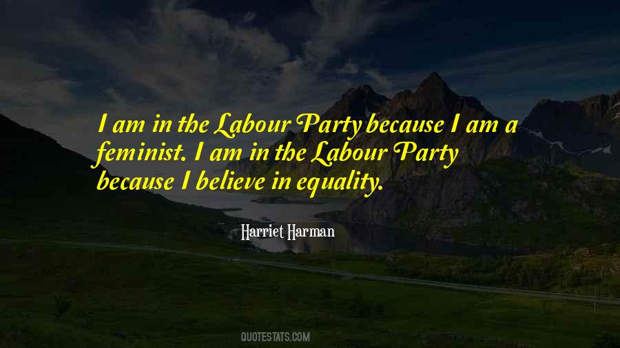 I Believe In Equality Quotes #393596