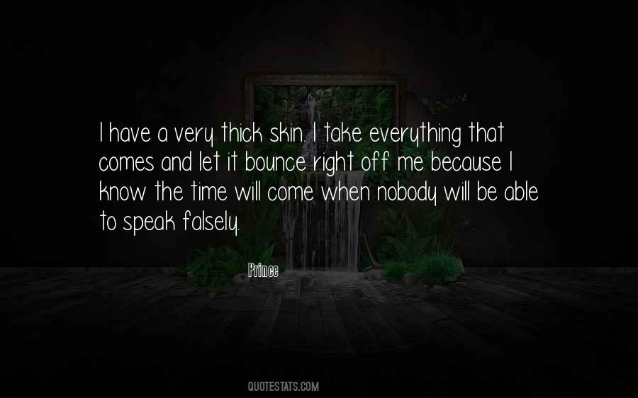 Have Thick Skin Quotes #1321752
