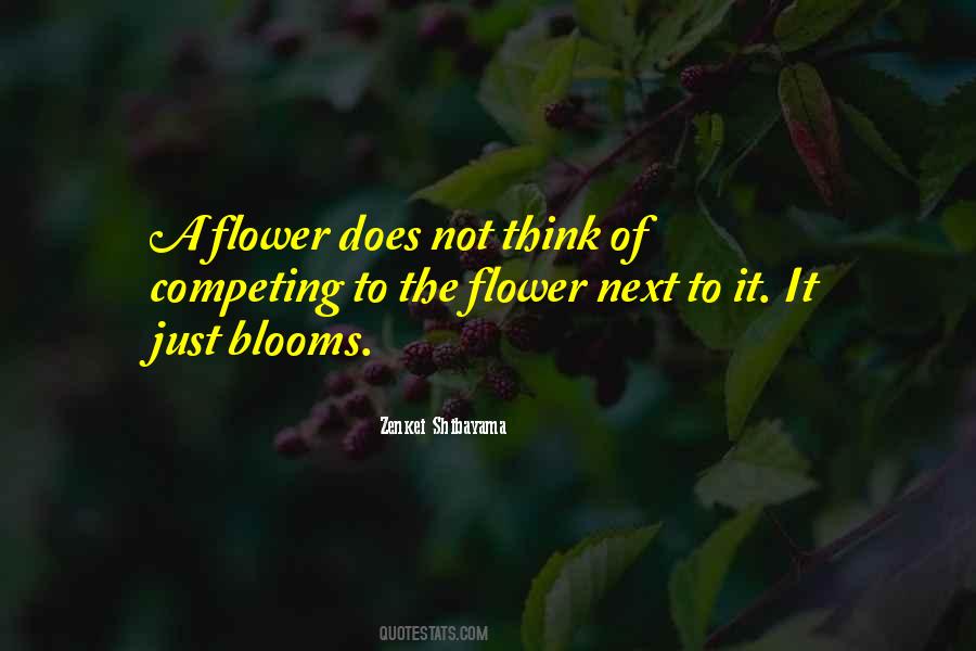 A Flower Does Not Think Of Competing Quotes #37197 A Flower Does Not Think Of Competing Quotes #37197