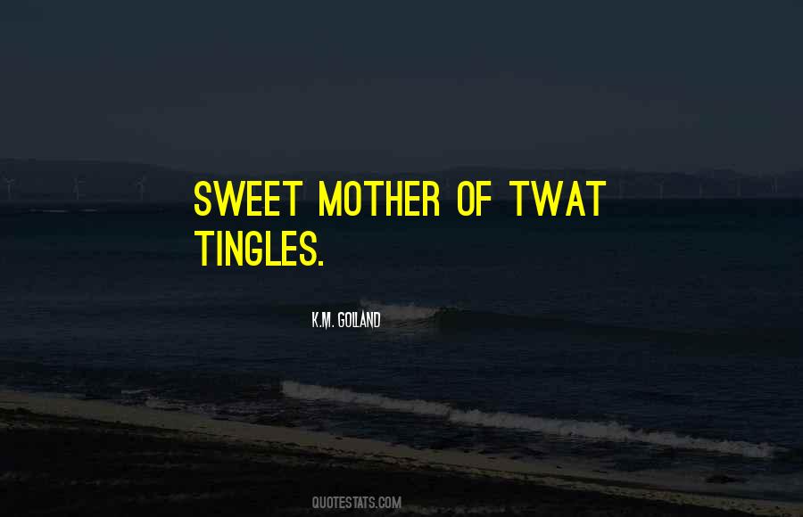 Mother Sweet Quotes #608360