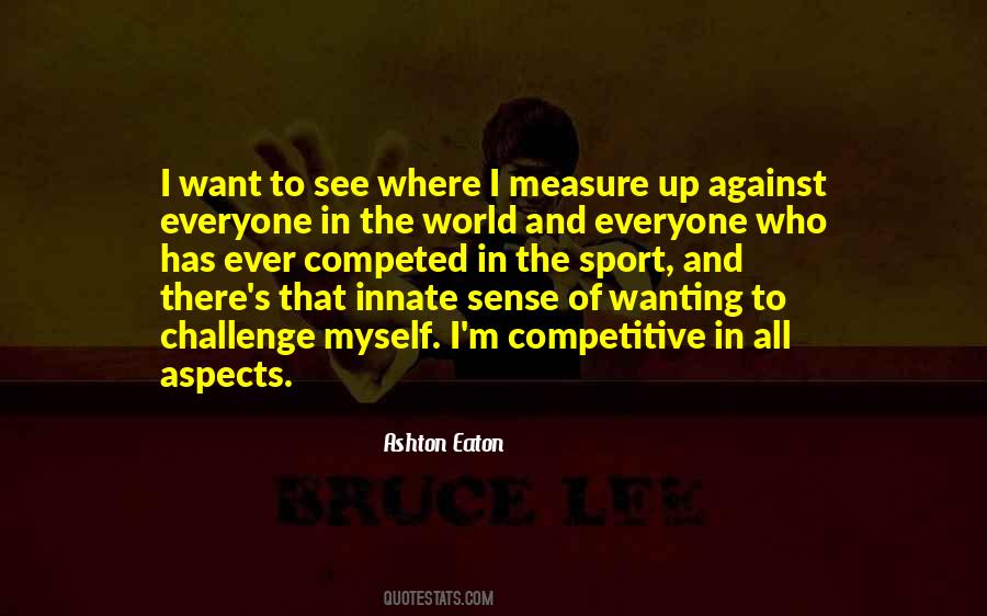 Even If The Whole World Is Against You Quotes #47802