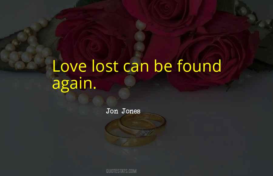 Love Lost Love Found Quotes #1188048