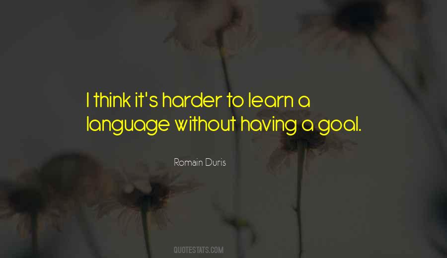 To Learn A Language Quotes #1532618