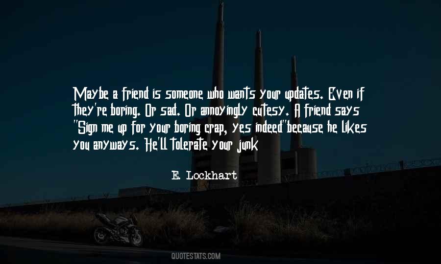 Someone Likes Me Quotes #1421558