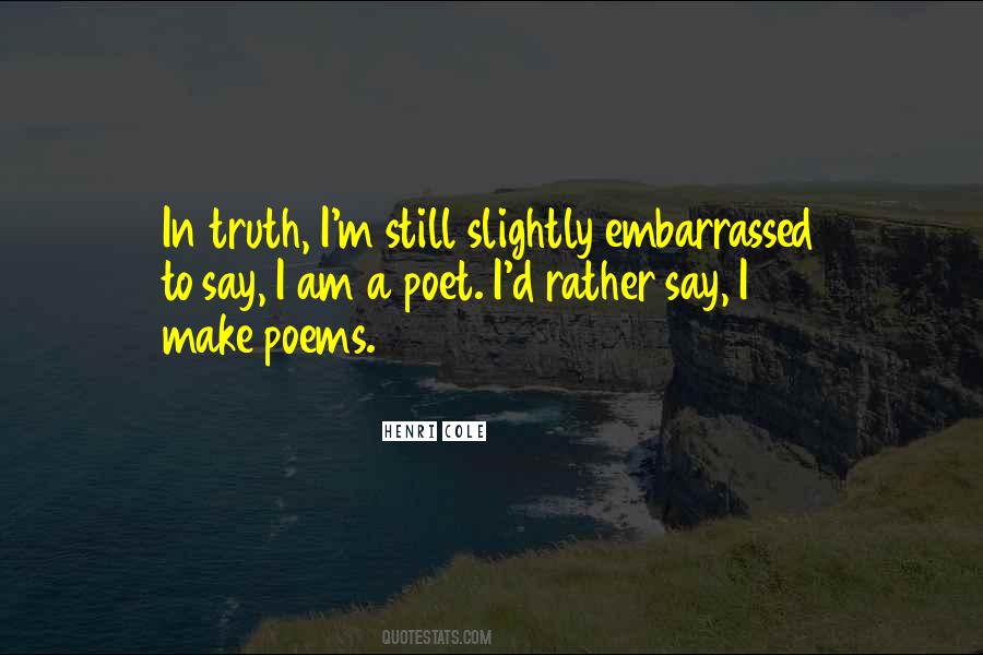 I Am A Poet Quotes #1310632