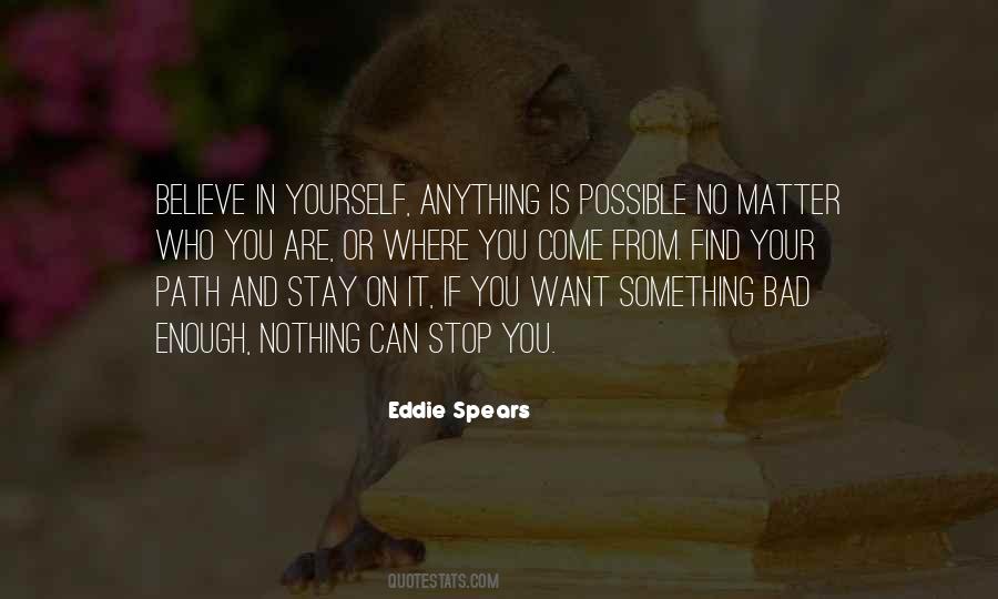 If You Believe In Yourself Anything Is Possible Quotes #1705317