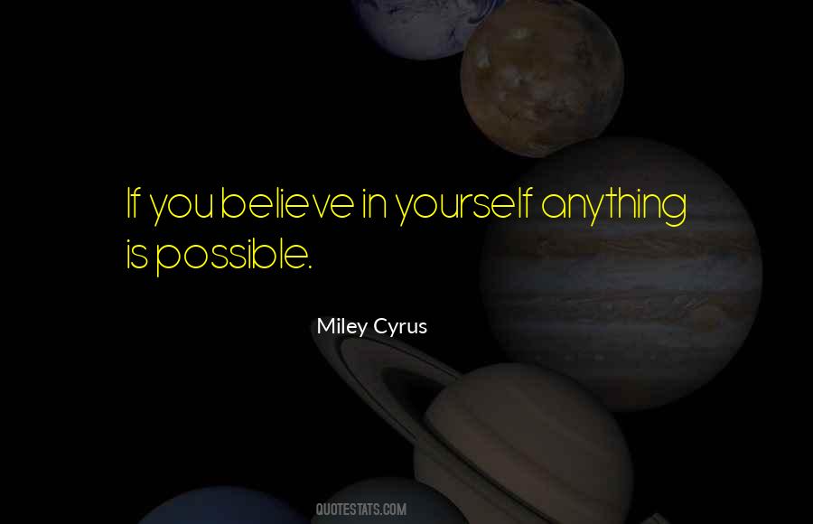If You Believe In Yourself Anything Is Possible Quotes #304730