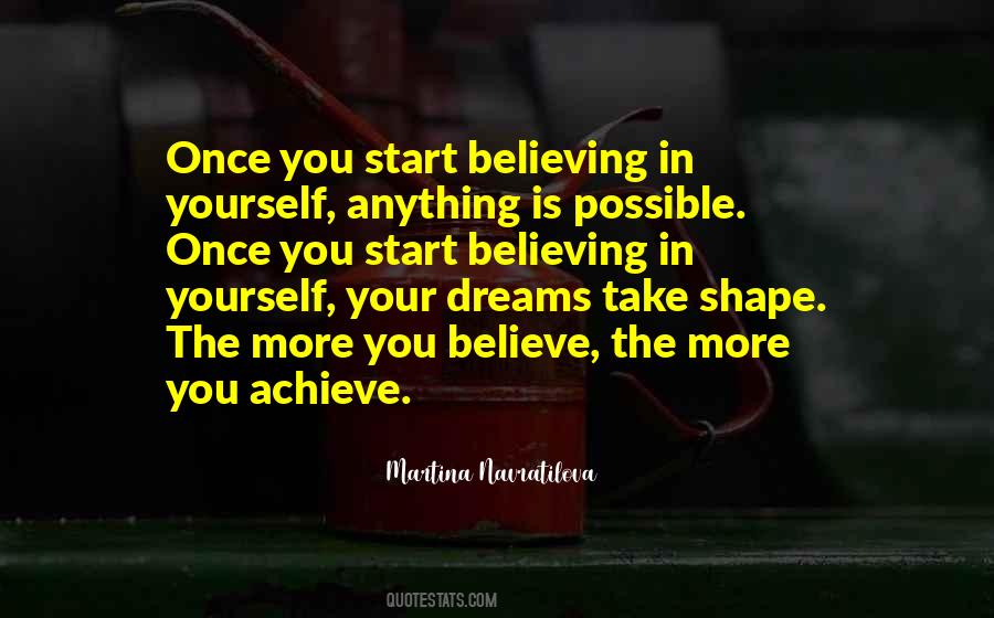 If You Believe In Yourself Anything Is Possible Quotes #51094