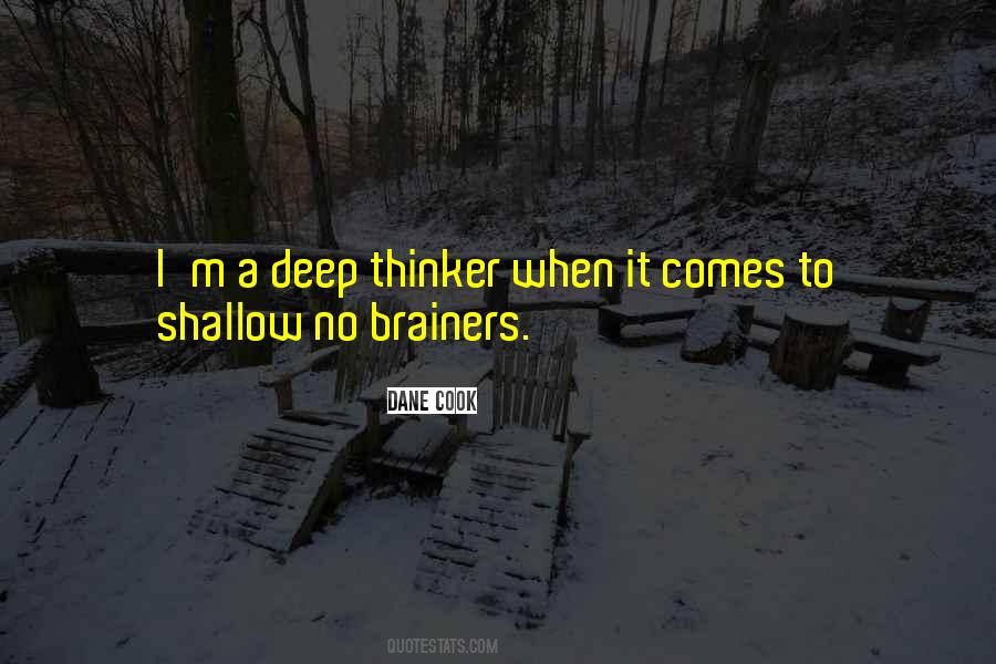 Deep Thinker Quotes #274073