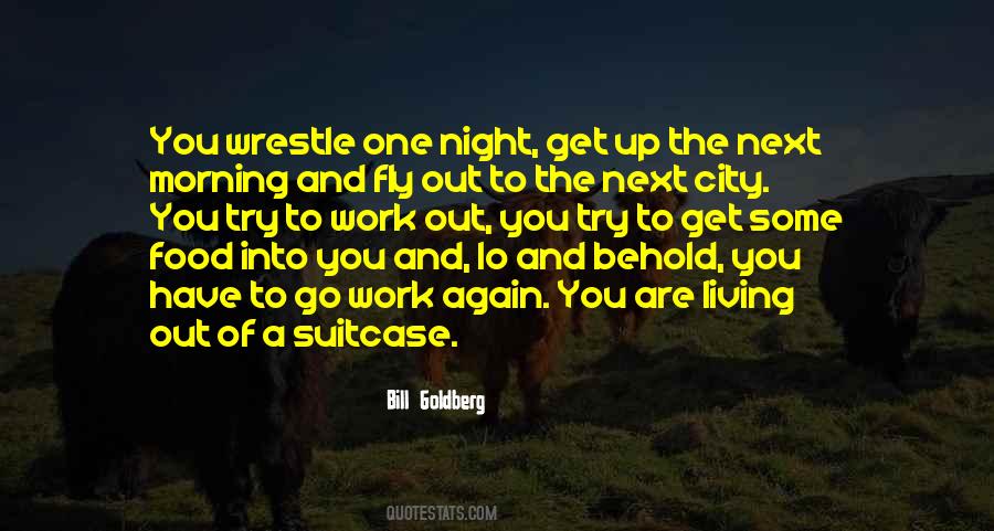 Get Up Go To Work Quotes #1166752
