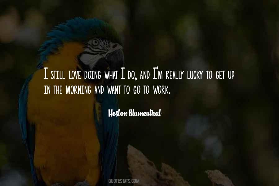 Get Up Go To Work Quotes #1418557