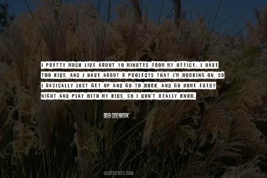 Get Up Go To Work Quotes #1739911