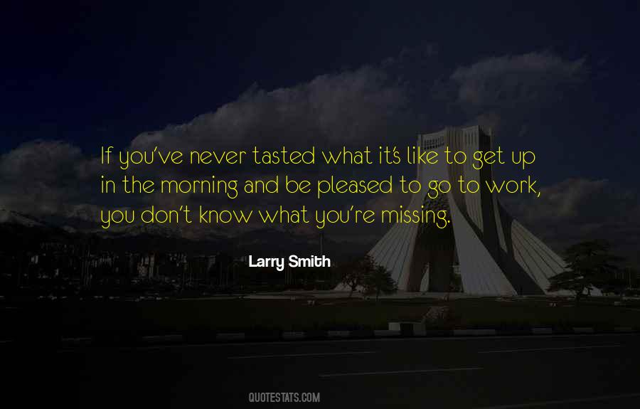 Get Up Go To Work Quotes #440860