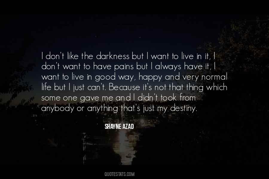 I Just Want To Live My Life Quotes #353389