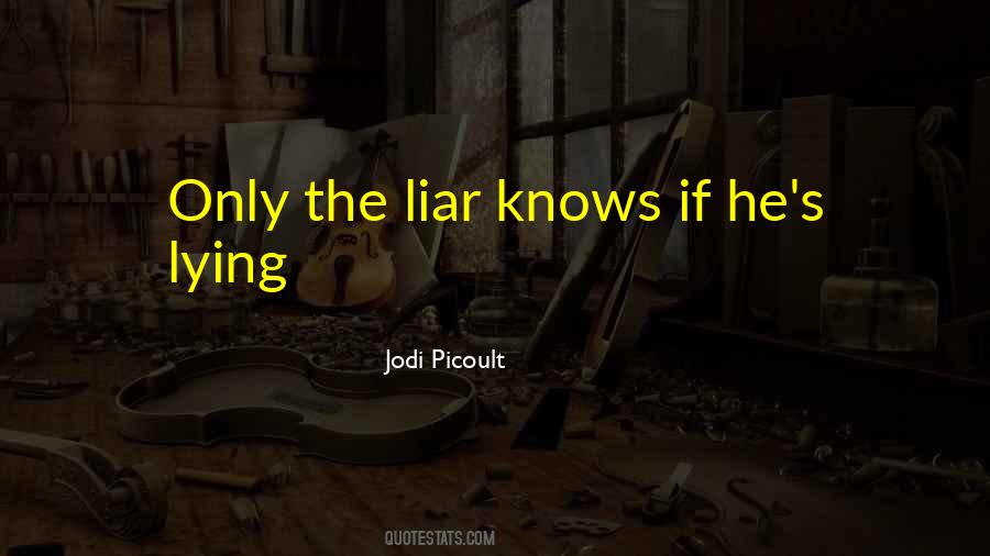 Lying Liar Quotes #1478432