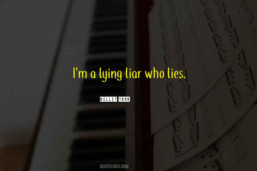 Lying Liar Quotes #543184