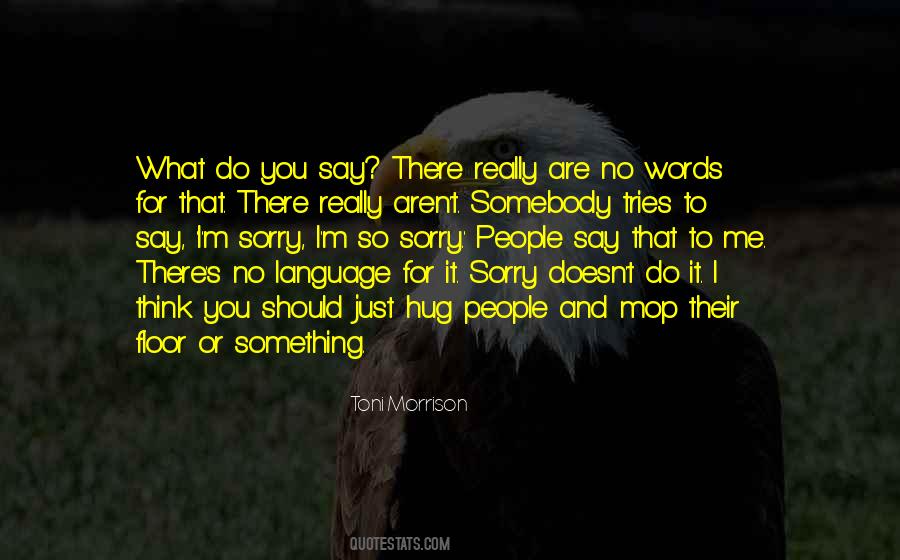 Somebody Should Do Something Quotes #1579979
