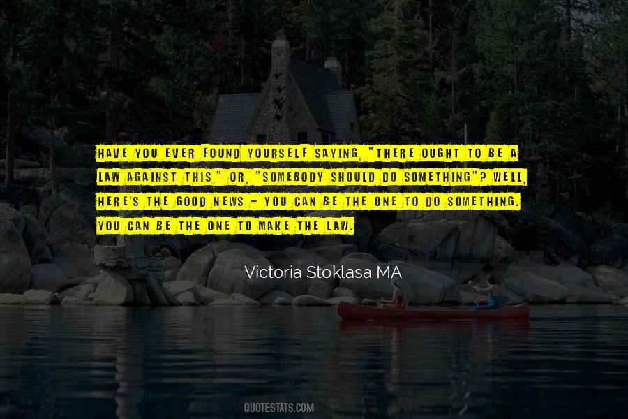Somebody Should Do Something Quotes #1767691