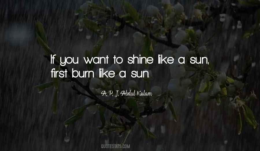 If You Want To Shine Like A Sun Quotes #212617