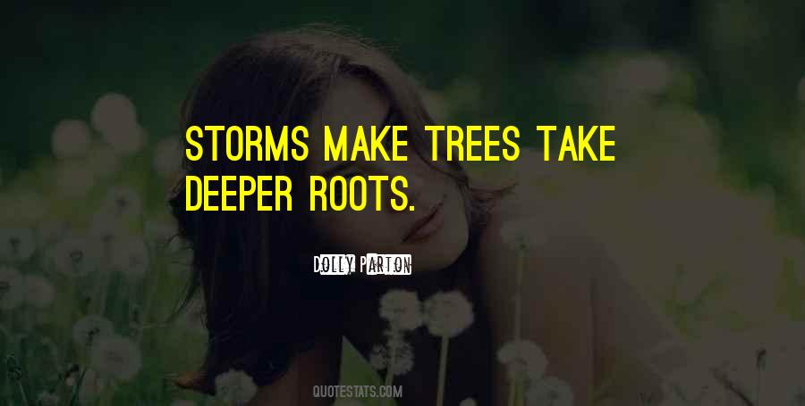 Deeper Roots Quotes #1389755
