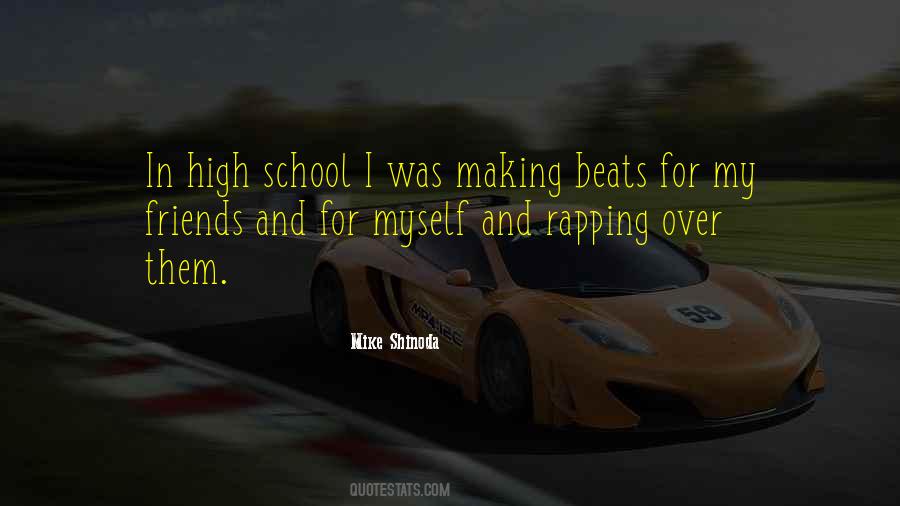 My High School Friends Quotes #1828216