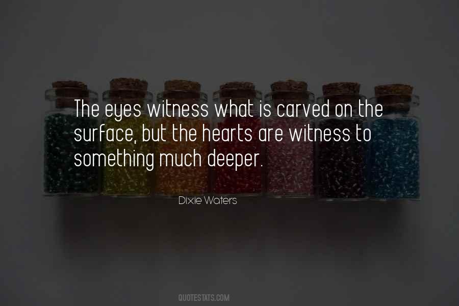 Deeper Than The Surface Quotes #1400591