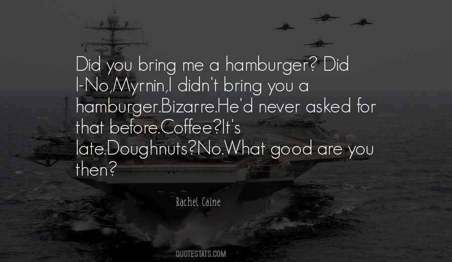 You Asked For It Quotes #1011511